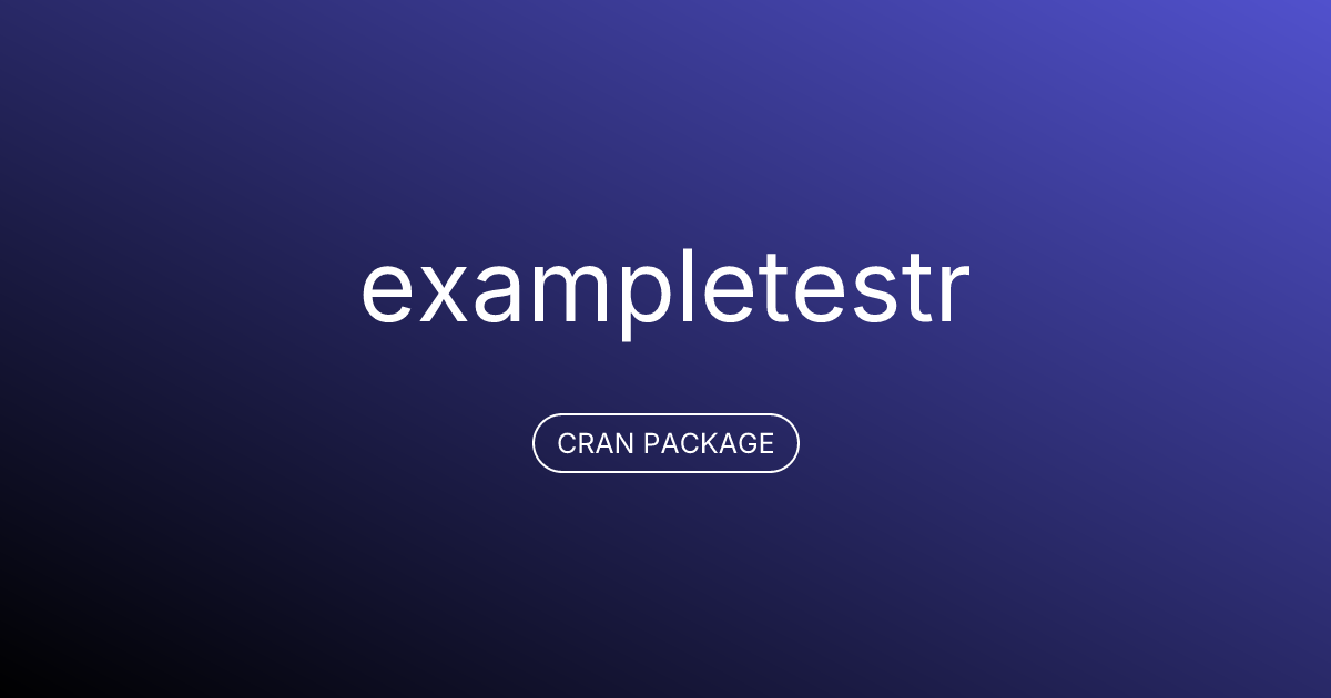exampletestr: Help for Writing Unit Tests Based on Function Examples ...
